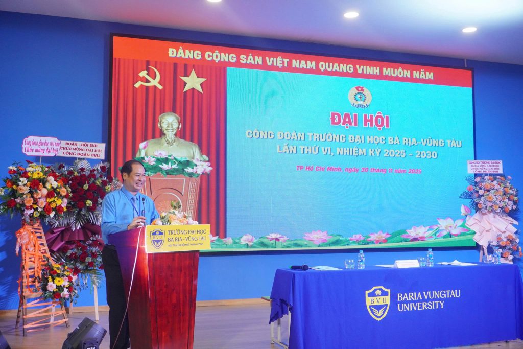 ĐẠI HỘI CÔNG ĐOÀN BVU: HÀNH TRÌNH ĐỔI MỚI, TRÍ TUỆ VÀ ĐỒNG HÀNH VÌ NGƯỜI LAO ĐỘNG