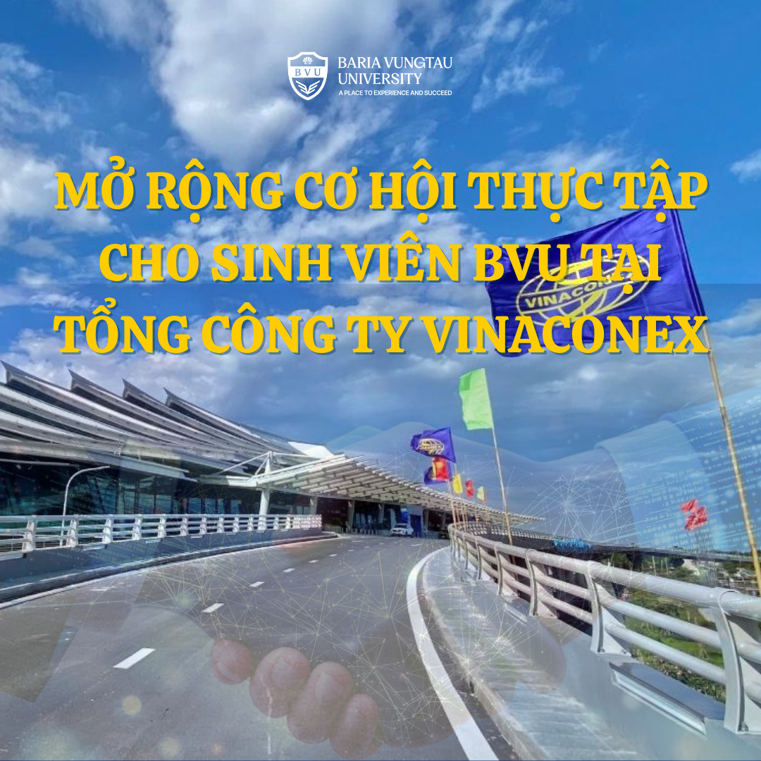 Hợp tác giữa BVU và tổng công ty Vinaconex: Mở rộng cơ hội thực tập cho sinh viên tại các dự án trọng điểm phía nam