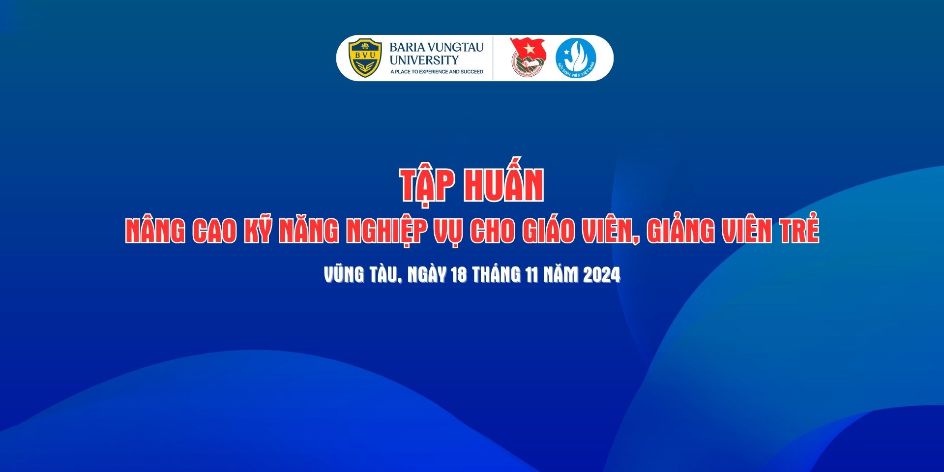 TẬP HUẤN NÂNG CAO KỸ NĂNG NGHIỆP VỤ CHO GIÁO VIÊN, GIẢNG VIÊN TRẺ TẠI ĐẠI HỌC BÀ RỊA – VŨNG TÀU: ỨNG DỤNG CÔNG NGHỆ SỐ TRONG GIẢNG DẠY VÀ HOẠT ĐỘNG PHONG TRÀO