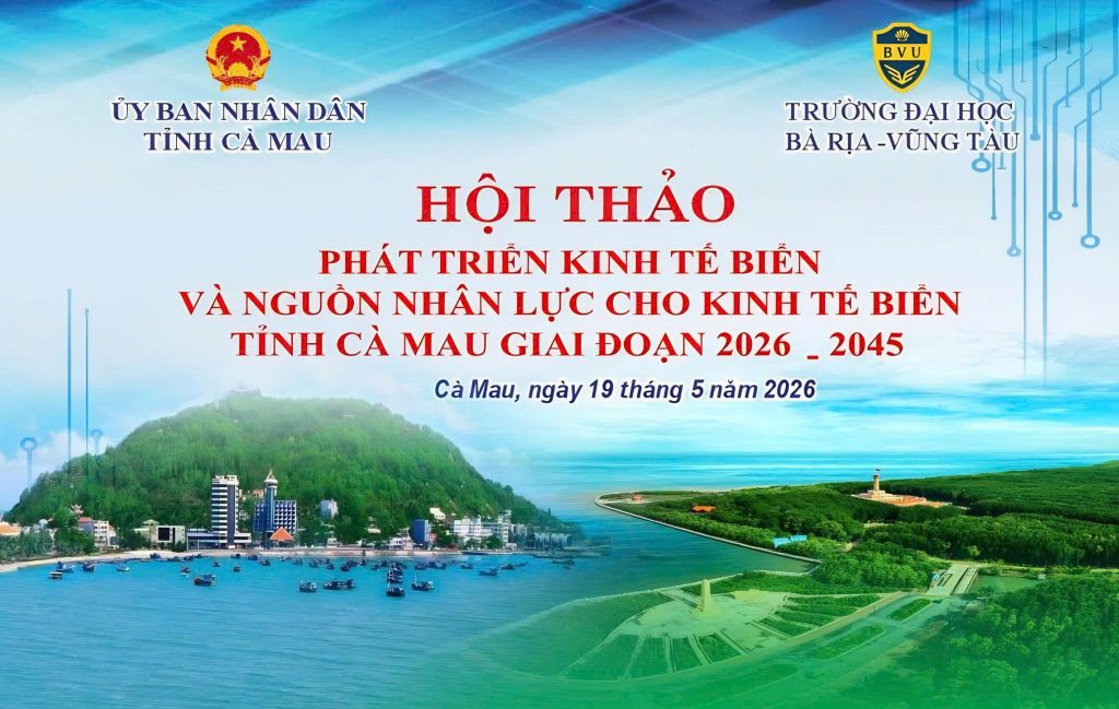 BVU cùng những chuyên gia hàng đầu “hiến kế” phát triển Kinh tế biển – Logistics tỉnh Cà Mau