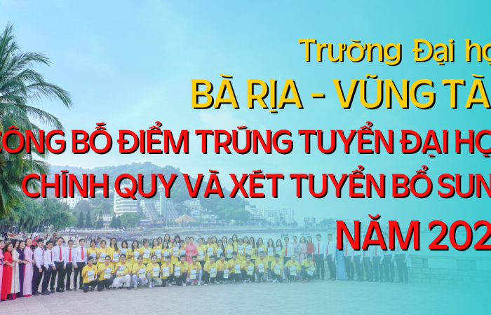 BVU CÔNG BỐ ĐIỂM TRÚNG TUYỂN ĐẠI HỌC CHÍNH QUY VÀ XÉT TUYỂN BỔ SUNG NĂM 2025