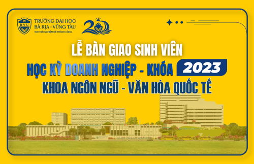 LỄ BÀN GIAO SINH VIÊN THAM GIA HỌC KỲ DOANH NGHIỆP, KHOA NGÔN NGỮ – VĂN HÓA QUỐC TẾ – KHÓA 2023