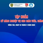 TẬP HUẤN NÂNG CAO KỸ NĂNG NGHIỆP VỤ CHO GIÁO VIÊN, GIẢNG VIÊN TRẺ TẠI ĐẠI HỌC BÀ RỊA – VŨNG TÀU: ỨNG DỤNG CÔNG NGHỆ SỐ TRONG GIẢNG DẠY VÀ HOẠT ĐỘNG PHONG TRÀO