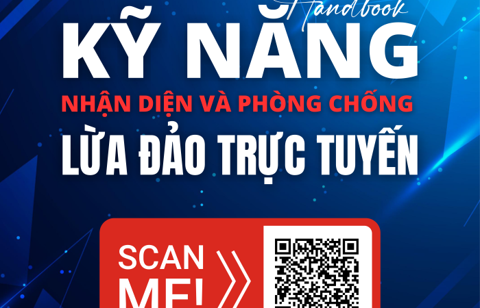 Handbook Kỹ Năng Nhận Diện và Phòng Chống Lừa Đảo Trực Tuyến – Bảo Vệ Bạn Trước Nguy Cơ Lừa Đảo Trong Không Gian Mạng