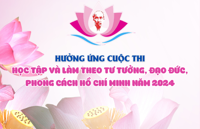 Hưởng ứng Cuộc Thi Trực Tuyến Học Tập và Làm Theo Tư Tưởng, Đạo Đức, Phong Cách Hồ Chí Minh Năm 2024