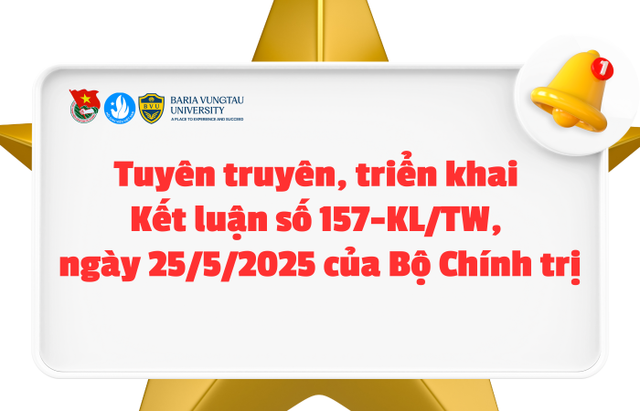 Tuyên truyên, triển khai Kết luận số 157-KL/TW, ngày 25/5/2025 của Bộ Chính trị