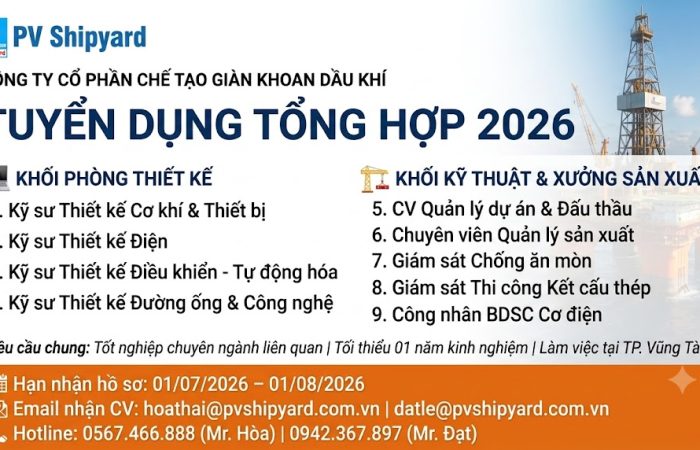 🚀 [PV SHIPYARD 2026] THÔNG BÁO TUYỂN DỤNG TỔNG HỢP: KHỐI THIẾT KẾ & SẢN XUẤT DỰ ÁN